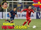 Kiatisak: Việt Nam rất lợi thế; Thái Lan, Nishino và COVID-19