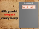 Nhiều quan chức vướng lao lý vì dấu mật