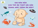 Những hiểu lầm thường gặp khi cho trẻ ăn hải sản