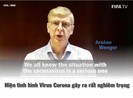 Wenger, Mourinho cùng FIFA kêu gọi phòng, chống dịch COVID-19