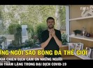 Các ngôi sao bóng đá đồng loạt vỗ tay cảm ơn các y, bác sĩ...