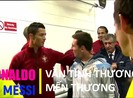 Ronaldo - Messi tranh giành danh hiệu nhưng vẫn quý mến nhau