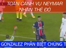 Toàn cảnh vụ Neymar bị đuổi, tố Gonzalez phân biệt chủng tộc