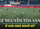 Lee Nguyễn tỏa sáng ở giải nhà nghề Mỹ