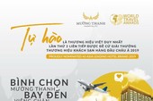 Mường Thanh: 'Thương hiệu khách sạn hàng đầu châu Á 2019' Mường Thanh: 'Thương hiệu khách sạn hàng đầu châu Á 2019'