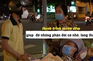 Người tử tế: Nhóm Liên Tâm và hành trình xuyên đêm giúp đỡ những người vô gia cư