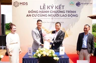 Ban Tổ chức Chương trình An cư cùng Người lao động ký biên bản ghi nhớ với đối tác MDS Land & Living