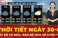 Thời tiết ngày 30-6: Bắc Bộ có mưa, Nam Bộ mưa về chiều tối