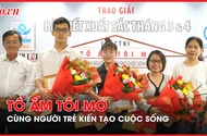 Video: Trao giải bài viết xuất sắc tháng 3 và 4 cho ba thí sinh cuộc thi "Tổ ấm tôi mơ”