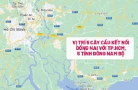 Vị trí 5 cây cầu kết nối Đồng Nai với TP.HCM và các tỉnh Đông Nam Bộ