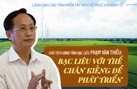 Chủ tịch Phạm Văn Thiều: Bạc Liêu với thế chân kiềng để phát triển