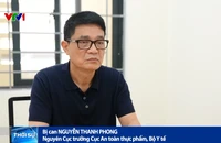 Nguyên Cục trưởng Cục An toàn thực phẩm khai gì tại công an?