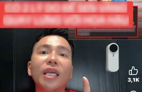Vụ TikToker Dưỡng Dướng Dường: Mạng ảo nhưng ghi lại bằng chứng thật