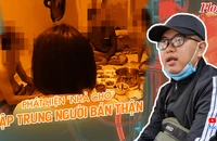 VIDEO ĐIỀU TRA mua bán thận - BÀI 2: Cận cảnh 'cò' săn tìm, đưa người bán thận vào ‘nhà chờ’