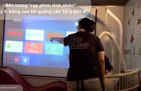 ĐIỀU TRA Bên trong 'rạp phim tình nhân' - Bài 1: Đằng sau lời quảng cáo 'từ a đến á'