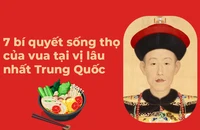 7 bí quyết sống thọ của vua tại vị lâu nhất Trung Quốc