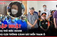 Điểm nóng tố tụng: Tuyên án vụ Thủ Đức House, vụ 5 cựu tướng Cảnh sát biển tham ô tài sản
