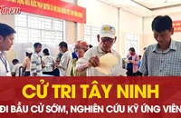 Cử tri Tây Ninh đi bầu cử từ sớm, nghiên cứu kỹ danh sách ứng cử