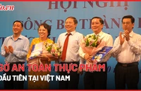 TP.HCM ra mắt Sở An toàn thực phẩm đầu tiên tại Việt Nam