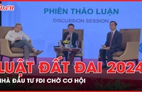 Nhà đầu tư ngoại ‘ngóng’ cơ hội đầu tư vào VN khi Luật Đất đai 2024 có hiệu lực