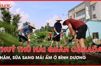 Thủy thủ tàu Hải quân Canada trồng rau, làm hàng rào… cho mái ấm ở Bình Dương