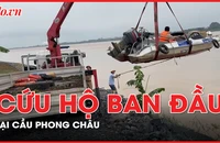 Công tác cứu hộ ban đầu tại cầu Phong Châu
