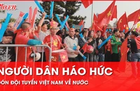Không khí tại sân bay trước giờ đón các ‘chiến binh sao vàng’ đội tuyển Việt Nam