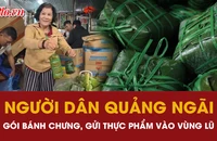 Quảng Ngãi: Nhiều nơi 'đỏ lửa' sáng đêm nấu bánh chưng, soạn thực phẩm gửi vùng lũ
