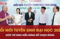 Talkshow ‘Đổi mới tuyển sinh đại học 2026: Cơ hội và lưu ý cho thí sinh’