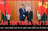 Bản tin trưa 14-12: Xây dựng Cộng đồng chia sẻ tương lai Việt Nam - Trung Quốc có ý nghĩa chiến lược 