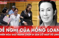 Vụ tranh chấp di sản cố NSƯT Vũ Linh: Sau công khai chứng cứ, Hồng Loan đề nghị điều gì?