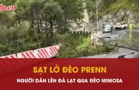 Đèo Prenn bị sạt, người dân lên Đà Lạt qua đèo Mimosa