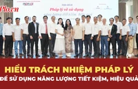 Hiểu trách nhiệm pháp lý để sử dụng năng lượng tiết kiệm, hiệu quả