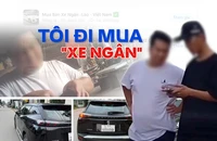 Điều tra: Thâm nhập thị trường 'xe ngân' - Kỳ 1: Tôi đi mua 'xe ngân' hạng sang, giá 270 triệu