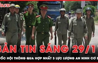 Bản tin sáng 29-11: Quốc hội thông qua Luật Lực lượng tham gia bảo vệ an ninh, trật tự ở cơ sở 