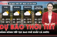Dự báo thời tiết 20-4: Miền Bắc nắng nóng mở rộng; Miền Nam ngóng cơn mưa giải nhiệt