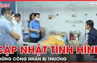 Diễn biến sức khỏe những công nhân bị thương trong vụ tai nạn ở Nhà máy xi măng Yên Bái