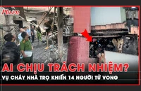 Khởi tố vụ cháy 14 người chết, xác minh trách nhiệm chủ nhà trọ, trách nhiệm quản lý nhà nước 