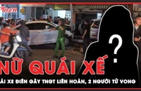 Nữ quái xế có biểu hiện say xỉn gây tai nạn liên hoàn, khiến nhiều người thương vong ở Vũng Tàu