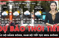 Dự báo thời tiết 14-7: Bắc Bộ và Trung Bộ nắng nóng gay gắt, Nam Bộ tiếp tục mưa giông