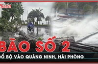 Đổ bộ vào Quảng Ninh - Hải Phòng, bão số 2 gây mưa lớn, có nơi trên 300 mm