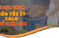 4 lựa chọn bữa tối ít calo để giảm cân