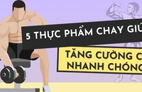 5 thực phẩm chay giúp nam giới tăng cơ bắp nhanh hơn