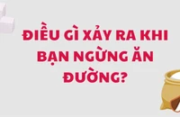 Điều gì xảy ra khi bạn ngừng ăn đường?