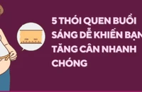 5 thói quen buổi sáng dễ khiến bạn tăng cân nhanh chóng