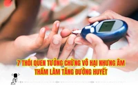 7 thói quen tưởng chừng vô hại nhưng âm thầm làm tăng đường huyết