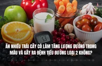 Ăn nhiều trái cây có làm tăng lượng đường trong máu và gây ra bệnh tiểu đường loại 2 không?