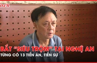 Bắt 'siêu trộm' từng có 13 tiền án, tiền sự 