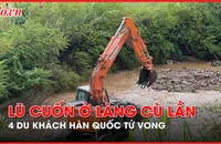 Video: 4 du khách Hàn Quốc tử vong do lũ cuốn ở Làng Cù Lần