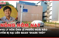 Nóng hôm nay: TAND TP Đà Nẵng xử phúc thẩm vụ ly hôn của ông Lê Phước Hoài Bảo